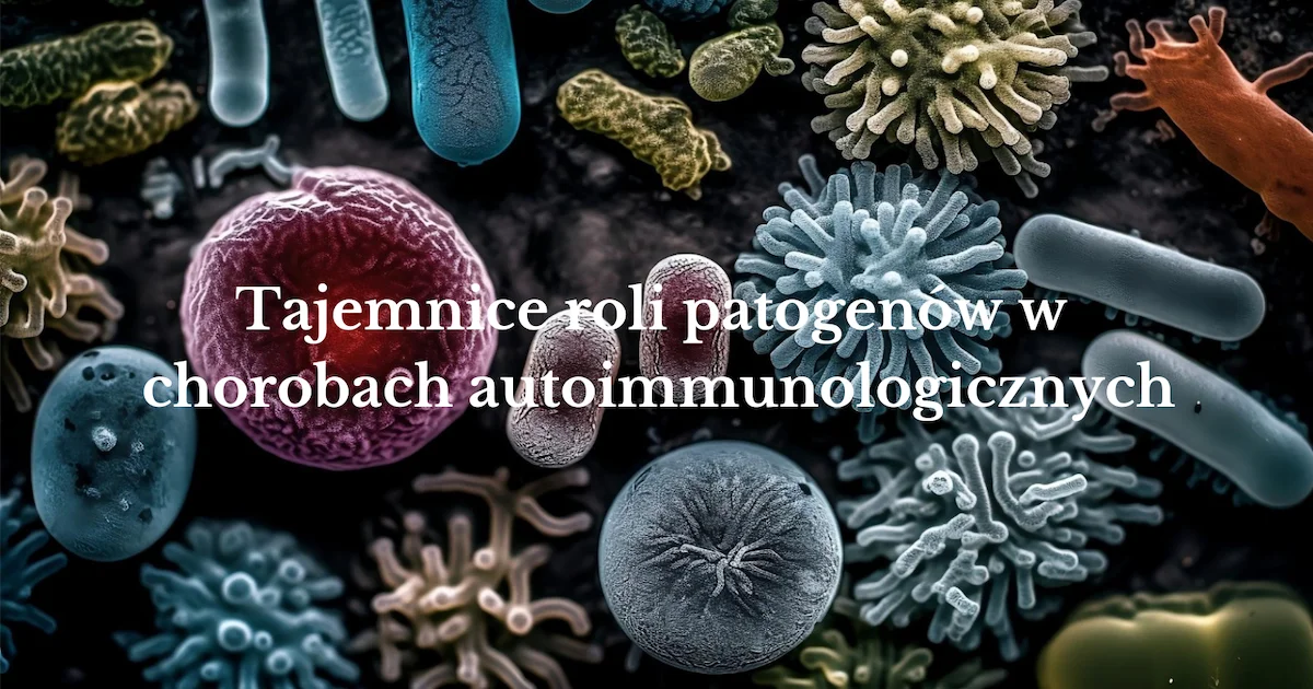 #1 Protokół leczenia autoagresji spowodowanej zakażeniami bakteryjnymi i wirusami. SM, CFS, PCOS, RZS, etc. Schemat antybiotykoterapii.